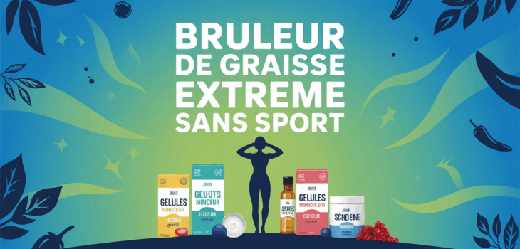 bruleur de graisse extreme sans sport, silhouette et produits minceur